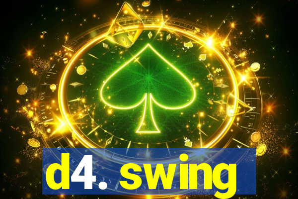 d4. swing